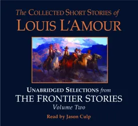 The Collected Short Stories of Louis L'Amour: Unabridged Selections from The Frontier Stories: Volume II: What Gold Does to a Man: The Ghosts of Buckskin Run: The Drift: No Man's Mesa Audio CD  Abridged, October 26, 2004